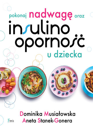 Okładka książki/ebooka Pokonaj nadwagę oraz insulinooporność u dziecka