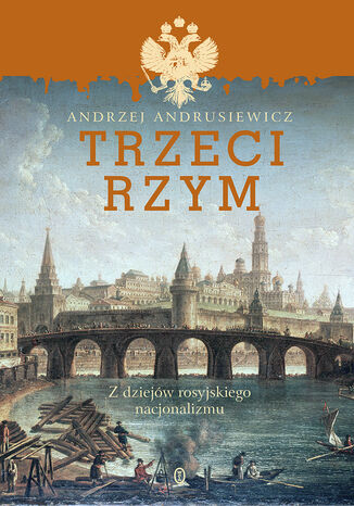Trzeci Rzym. Z dziejw rosyjskiego nacjonalizmu Andrzej Andrusiewicz - okadka audiobooks CD