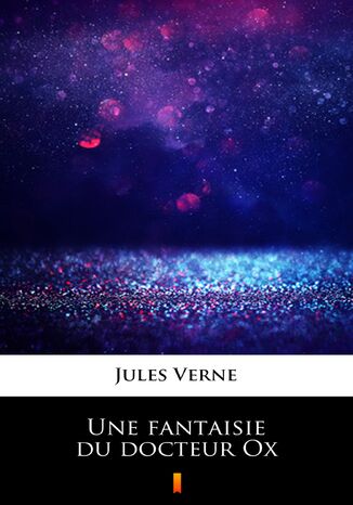 Une fantaisie du docteur Ox Jules Verne - okadka audiobooka MP3