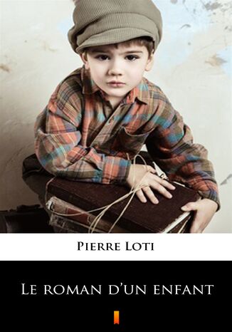 Le roman dun enfant Pierre Loti - okadka ebooka