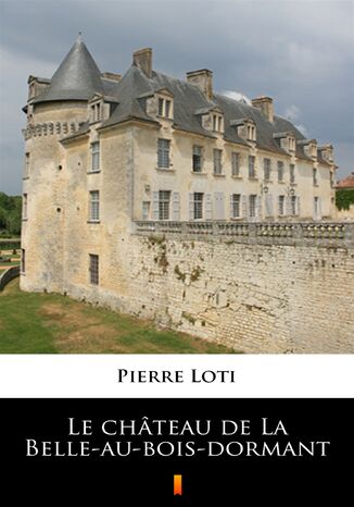 Le chteau de La Belle-au-bois-dormant Pierre Loti - okadka audiobooks CD