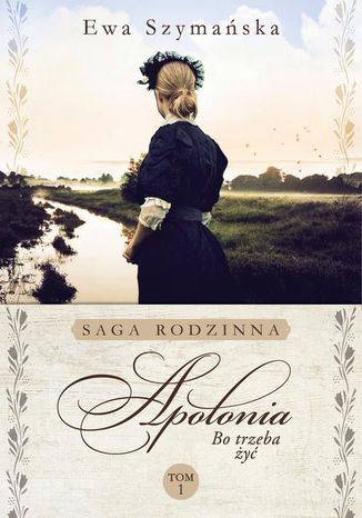 Okładka książki/ebooka Bo trzeba żyć. Apolonia