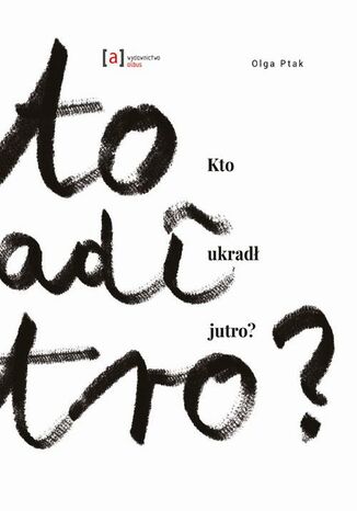 Kto ukradł jutro