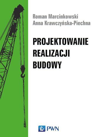 Projektowanie realizacji budowy Roman Marcinkowski, Anna Krawczyska-Piechna - okadka ebooka