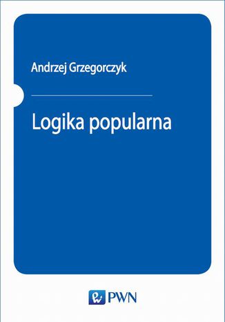Logika popularna Andrzej Grzegorczyk - okładka książki