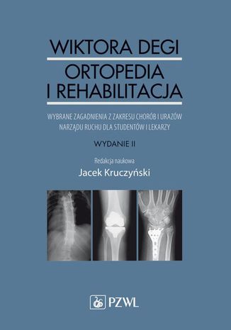 Wiktora Degi ortopedia i rehabilitacja Jacek Kruczyński - okładka książki