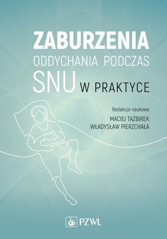 Zaburzenia oddychania podczas snu w praktyce Maciej Tabirek, Wadysaw Pierzchaa - okadka ebooka