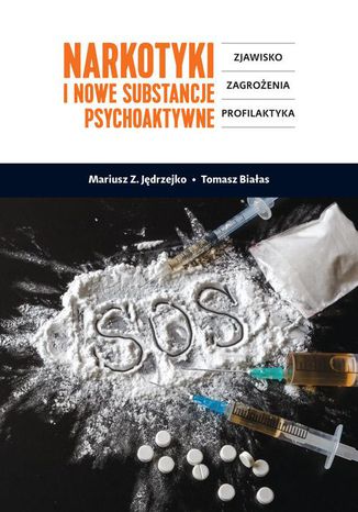 Okładka:Narkotyki i nowe substancje psychoaktywne. Zjawisko, zagrożenia, profilaktyka 