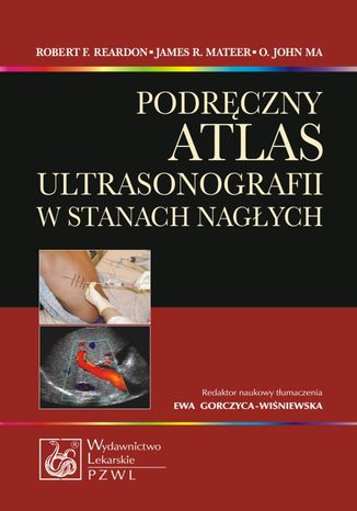 Podrczny atlas ultrasonografii w stanach nagych O. John Ma, Robert F. Reardon, James R. Mateer - okadka ebooka