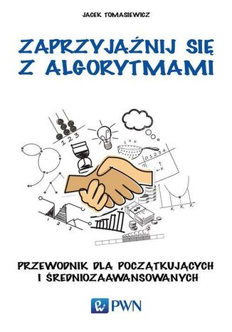 Okładka książki/ebooka Zaprzyjaźnij się z algorytmami