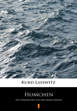 Homchen. Ein Tiermrchen aus der oberen Kreide Kurd Lasswitz - okadka audiobooks CD