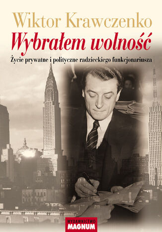 Wybraem wolno. ycie prywatne i polityczne radzieckiego funkcjonariusza Wiktor Krawczenko - okadka audiobooks CD