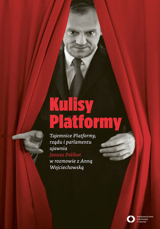 Kulisy Platformy Anna Wojciechowska, Janusz Palikot - okadka ebooka