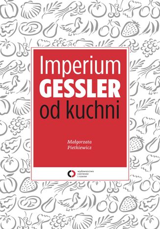 Imperium Gessler od kuchni Magorzata Pietkiewicz - okadka ebooka