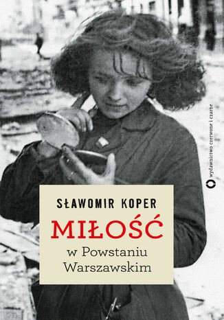 Okładka książki/ebooka Miłość w Powstaniu Warszawskim
