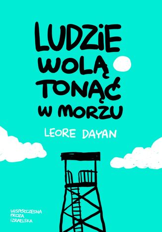 Współczesna proza izraelska. Ludzie wolą tonąć w morzu