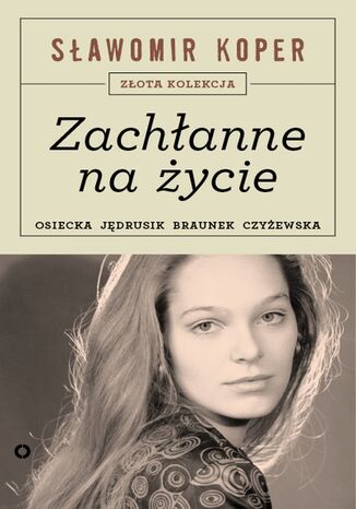 Okładka książki/ebooka Zachłanne na życie