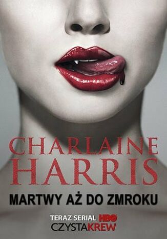 Sookie Stackhouse. (#1). Martwy aż do zmroku (wyd. II)