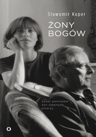 Żony bogów. Sześć portretów żon sławnych pisarzy