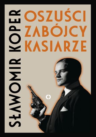 Oszuci, zabjcy, kasiarze Sawomir Koper - okadka audiobooks CD