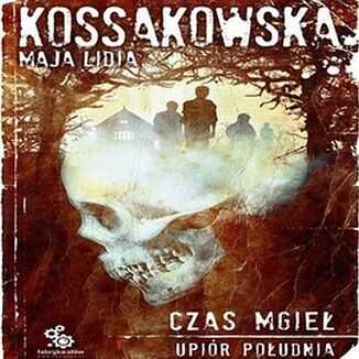 Upir Poudnia. (#4). Czas mgie Maja Lidia Kossakowska - okadka audiobooka MP3