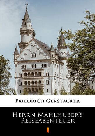 Herrn Mahlhubers Reiseabenteuer Friedrich Gerstcker - okadka audiobooka MP3