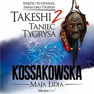 Takeshi. Taniec tygrysa. Tom 2 Maja Lidia Kossakowska - okadka audiobooka MP3