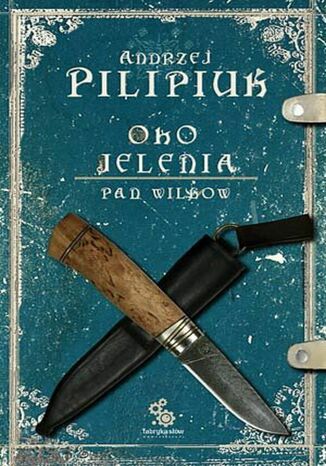 Oko Jelenia. Pan Wilków. Tom 4