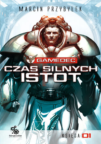 Okładka książki/ebooka Gamedec. (#5). Czas silnych istot, tom 1