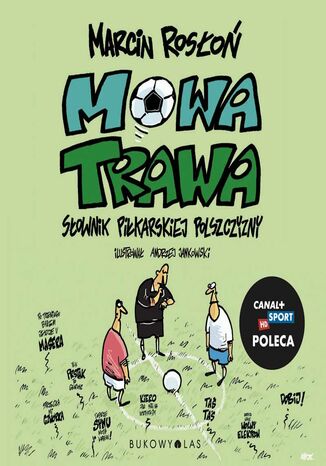 Mowa trawa. Słownik piłkarskiej polszczyzny