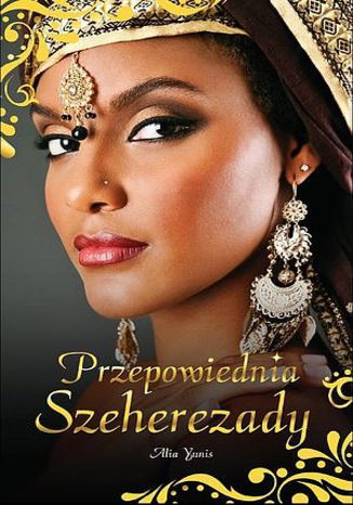 Przepowiednia Szeherezady Alia Yunis - okadka ebooka