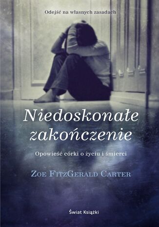 Niedoskonałe zakończenie. Odejść na "własnych zasadach"