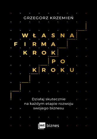 Własna firma krok po kroku Grzegorz Krzemień - okładka książki