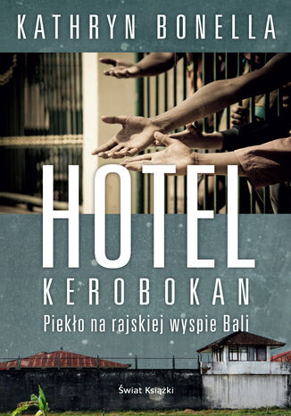 Hotel Kerobokan. Pieko na rajskiej wyspie Bali Kathryn Bonella - okadka ebooka