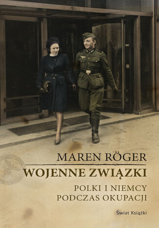 Wojenne zwizki. Polki i Niemcy podczas okupacji Maren Roger - okadka audiobooks CD