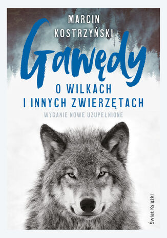 Gawędy o wilkach i innych zwierzętach Marcin Kostrzyński - okładka książki