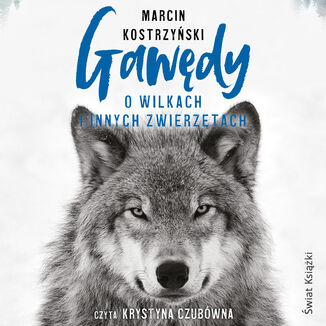 Gawędy o wilkach i innych zwierzętach Marcin Kostrzyński - okładka audiobooka MP3