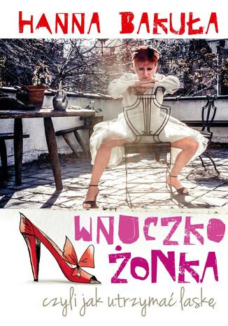 Wnuczkożonka, czyli jak utrzymać laskę