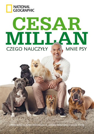 Czego nauczyy mnie psy. Opowieci o czworonogach, ktre odmieniy moje ycie Cesar Millan - okadka ebooka