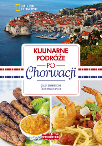Kulinarne podróże po Chorwacji  - okładka książki