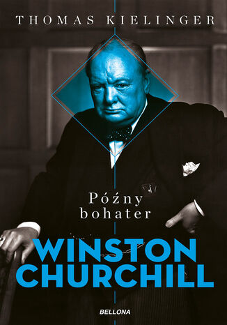 Okładka:Późny bohater. Biografia Winstona Churchilla 