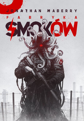 Fabryka Smoków. Seria Joe Ledger. Tom 2