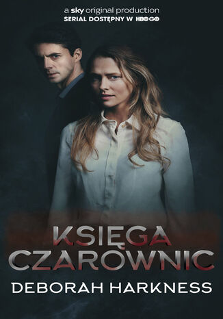 Księga czarownic. Trylogia Wszystkich Dusz. Tom 1 (wydanie serialowe)
