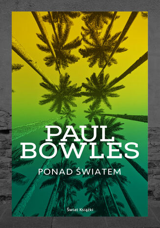 Ponad wiatem Paul Bowles - okadka ebooka