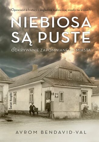 Niebiosa są puste. Odkrywanie zapomnianego miasta