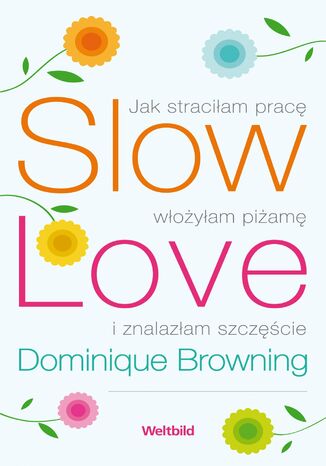 Slow Love. Jak straciłam pracę, włożyłam piżamę i znalazłam szczęście