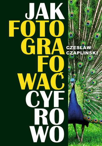 Jak fotografować cyfrowo Czesław Czapliński - okładka ebooka