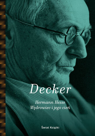 Hermann Hesse. Wędrowiec i jego cień