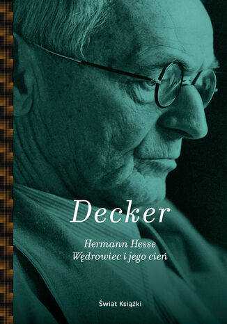 Hermann Hesse. Wdrowiec i jego cie Gunnar Decker - okadka ebooka