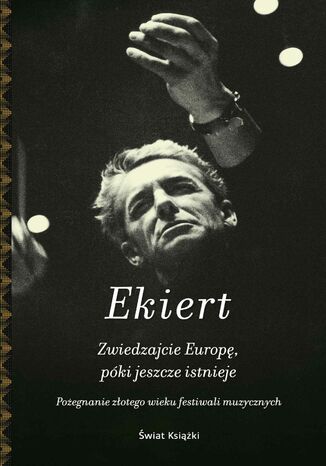 Zwiedzajcie Europę póki jeszcze istnieje. Pożegnanie złotego wieku festiwali muzycznych